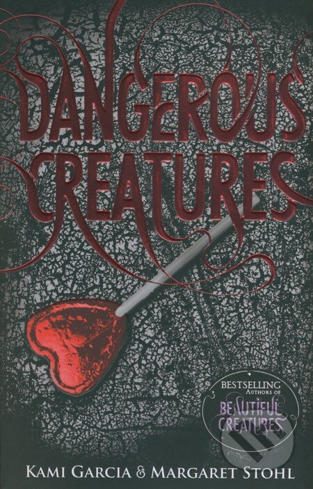 Dangerous Creatures - Kami Garcia, Margaret Stohl - kniha z kategorie Sci-fi, fantasy a komiksy