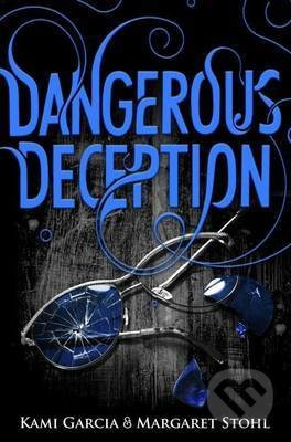 Dangerous Deception - Kami Garcia, Margaret Stohl - kniha z kategorie Sci-fi, fantasy a komiksy