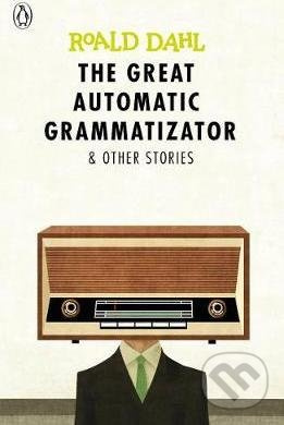 The Great Automatic Grammatizator (and Other Stories) - kniha z kategorie Beletrie pro děti