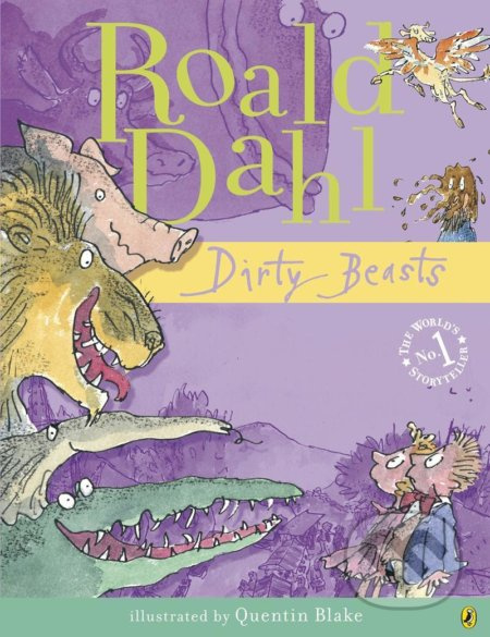 Dirty Beasts - Roald Dahl, Quentin Blake (ilustrátor)