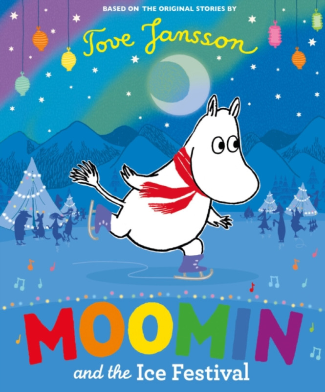 Moomin and the Ice Festival Penguin Random House Children's UK