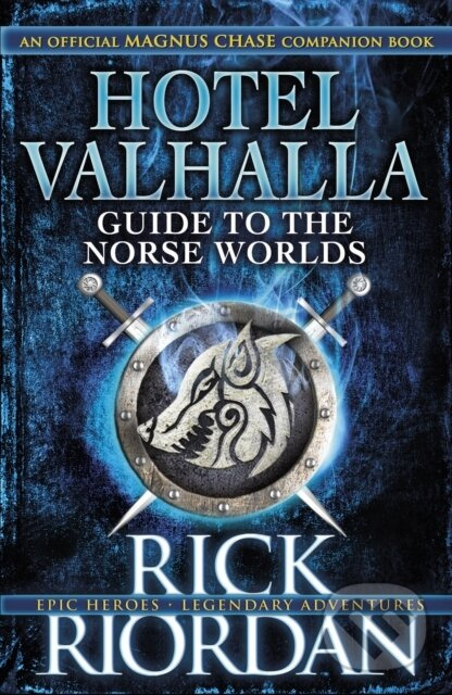 Hotel Valhalla Guide to the Norse Worlds (Your Introduction to Deities, Mythical Beings & Fantastic Creatures) - kniha z kategorie Fantasy