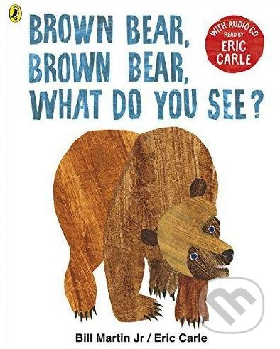 Brown Bear, Brown Bear, What Do You See? - Eric Carle - kniha z kategorie Pro děti