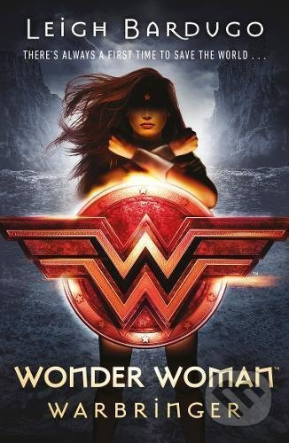 Wonder Woman: Warbringer - Leigh Bardugo - kniha z kategorie Beletrie pro děti