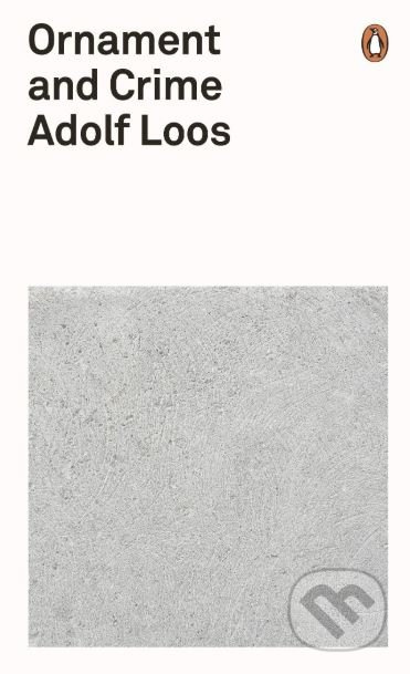 Ornament and Crime - Adolf Loos - kniha z kategorie Filozofie