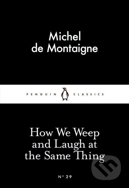 How We Weep and Laugh at the Same Thing - Michel de Montaigne - kniha z kategorie Beletrie