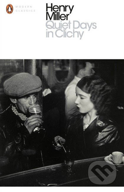 Quiet Days in Clichy - Henry Miller - kniha z kategorie Společenská beletrie
