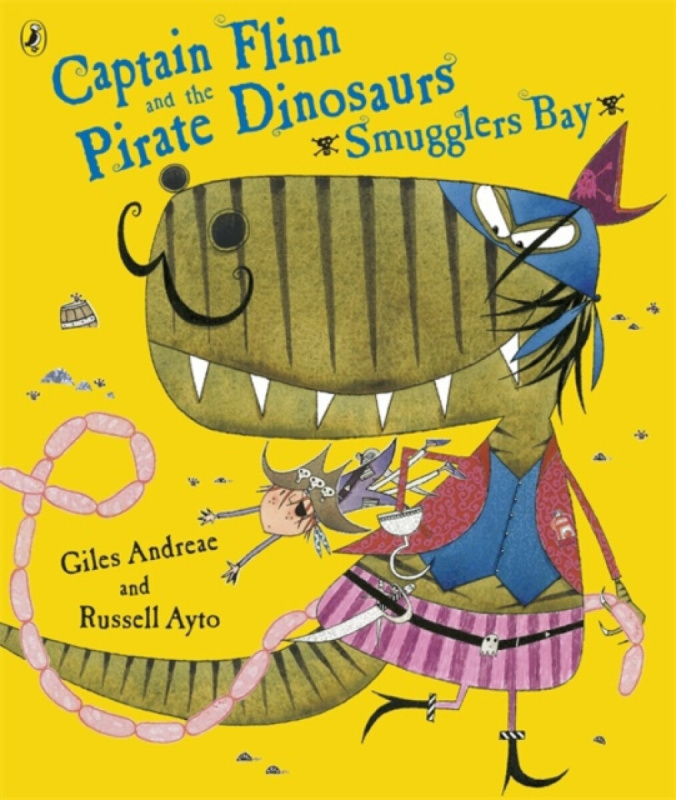Captain Flinn and the Pirate Dinosaurs - Smugglers Bay! - Giles Andreae