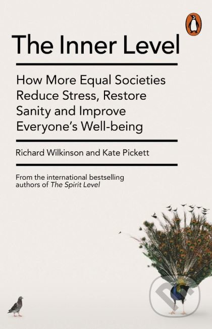 The Inner Level (How More Equal Societies Reduce Stress, Restore Sanity and Improve Everyone’s Well-being) - kniha z kategorie Humanitní a…