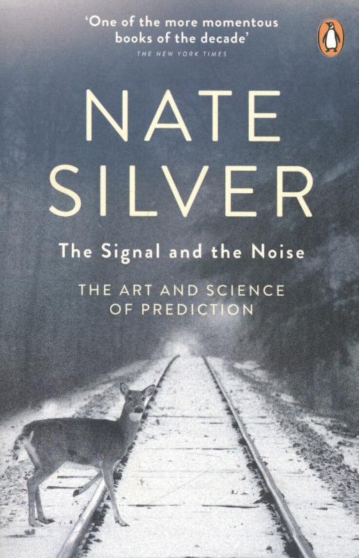 The Signal and the Noise: The Art and Science of Prediction Penguin Books (UK)