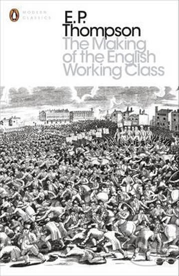 The Making of the English Working Class - E.P. Thompson - kniha z kategorie Humanitní a společenské vědy