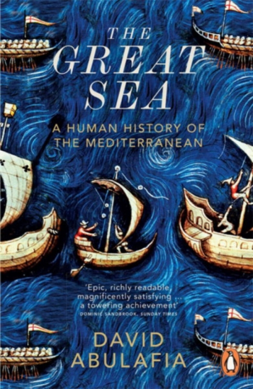 The Great Sea (A Human History of the Mediterranean)
