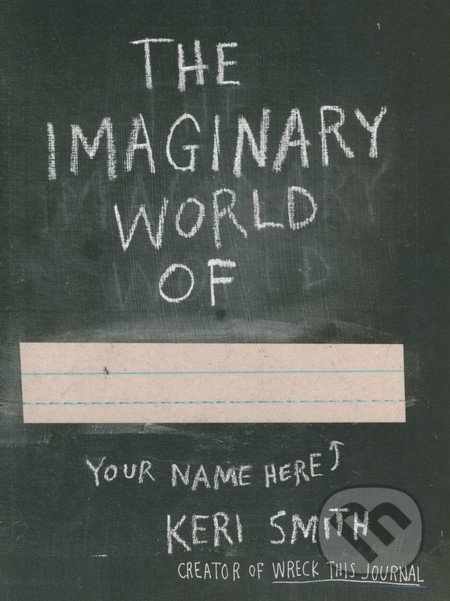 The Imaginary World of - Keri Smith - kniha z kategorie Beletrie pro děti