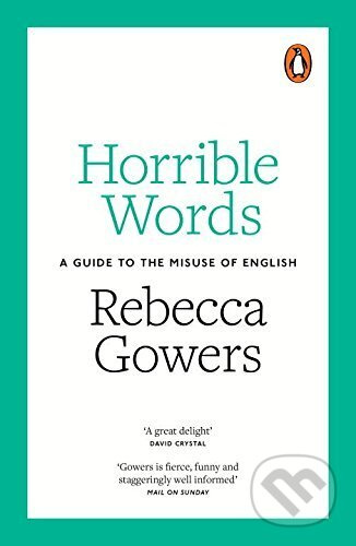 Horrible Words (A Guide to the Misuse of English) - Rebecca Gowers - kniha z kategorie Humanitní a společenské vědy