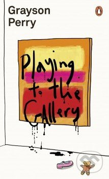 Playing to the Gallery (Helping Contemporary Art in its Struggle to Be Understood) - kniha z kategorie Umění, design a architektura