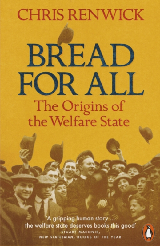 Bread for All (The Origins of the Welfare State) - Chris Renwick - kniha z kategorie Humanitní a společenské vědy