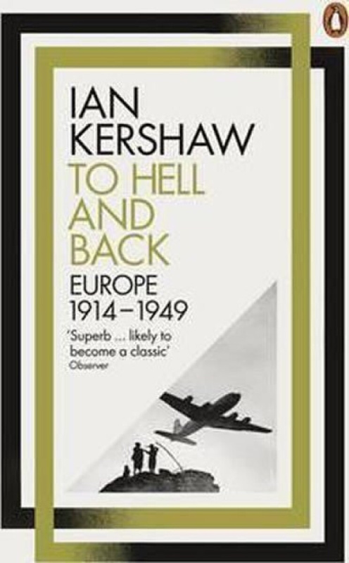 To Hell and Back (Europe 1914 - 1949) - Ian Kershaw - kniha z kategorie Historie