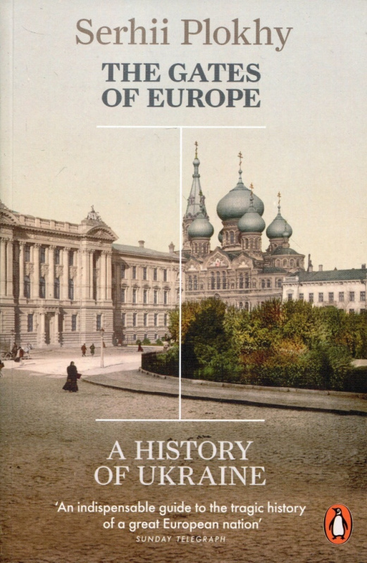 The Gates of Europe (A History of Ukraine) - Serhii Plokhy - kniha z kategorie Historie