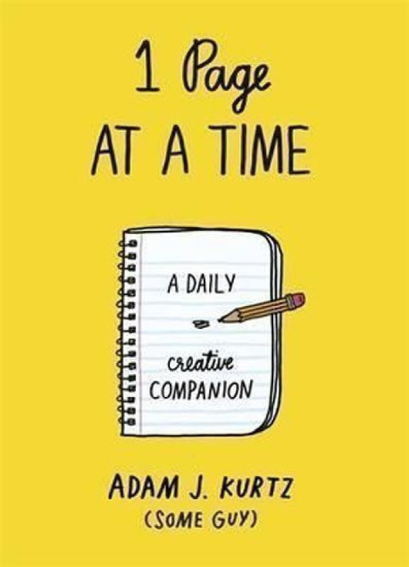 1 Page at a Time (A Daily Creative Companion) - Adam J. Kurtz