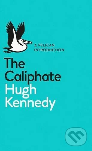 The Caliphate - Hugh Kennedy - kniha z kategorie Náboženská literatura