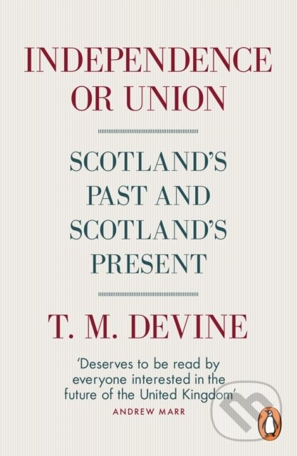 Independence or Union (Scotland's Past and Scotland's Present),Independence or Union (Scotland's Past and Scotland's Present) - kniha z kategorie Hist