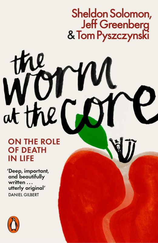 The Worm at the Core - Sheldon Solomon, Jeff Greenberg, Tom Pyszczynski - kniha z kategorie Humanitní a společenské vědy