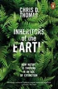 Inheritors of the Earth (How Nature Is Thriving in an Age of Extinction) - kniha z kategorie Přírodní vědy a technika
