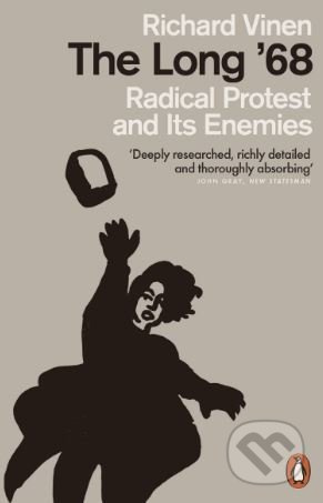 The Long '68 (Radical Protest and Its Enemies) - Richard Vinen - kniha z kategorie Humanitní a společenské vědy