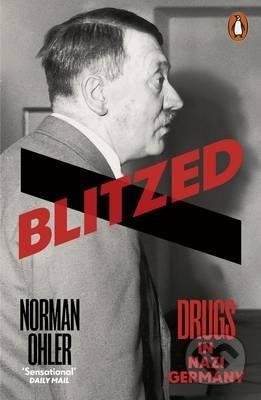 Blitzed (Drugs in Nazi Germany) - Norman Ohler - kniha z kategorie Odborné a naučné