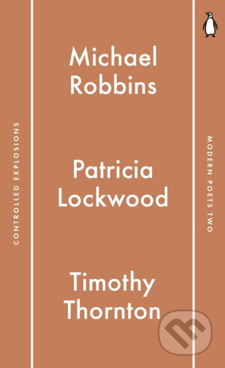 Penguin Modern Poets 2: Controlled Explosions - Michael Robbins, Patricia Lockwood, Timothy Thornton - kniha z kategorie Poezie