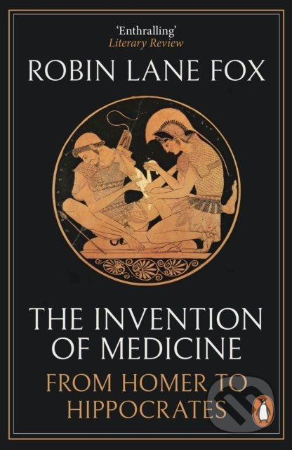 The Invention of Medicine (From Homer to Hippocrates) - kniha z kategorie Historie