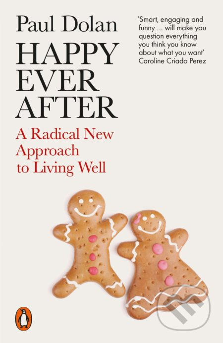 Happy Ever After (A Radical New Approach to Living Well) - kniha z kategorie Psychologie