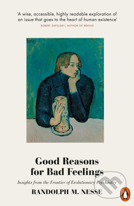 Good Reasons for Bad Feelings (Insights from the Frontier of Evolutionary Psychiatry) - kniha z kategorie Psychologie