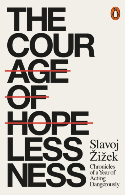 The Courage of Hopelessness (Chronicles of a Year of Acting Dangerously) - kniha z kategorie Humanitní a společenské vědy