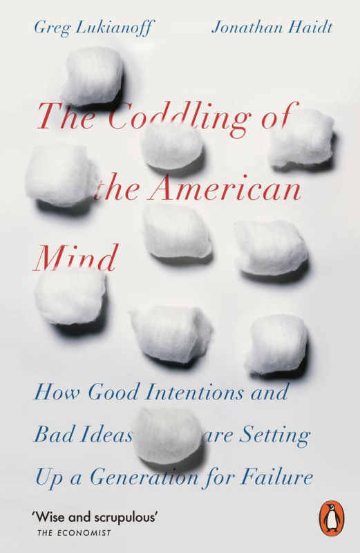 The Coddling of the American Mind (How Good Intentions and Bad Ideas Are Setting Up a Generation for Failure) - kniha z kategorie Psychologie