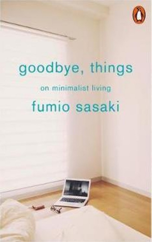Goodbye, Things (On Minimalist Living) - Fumio Sasaki - kniha z kategorie Zdraví a životní styl
