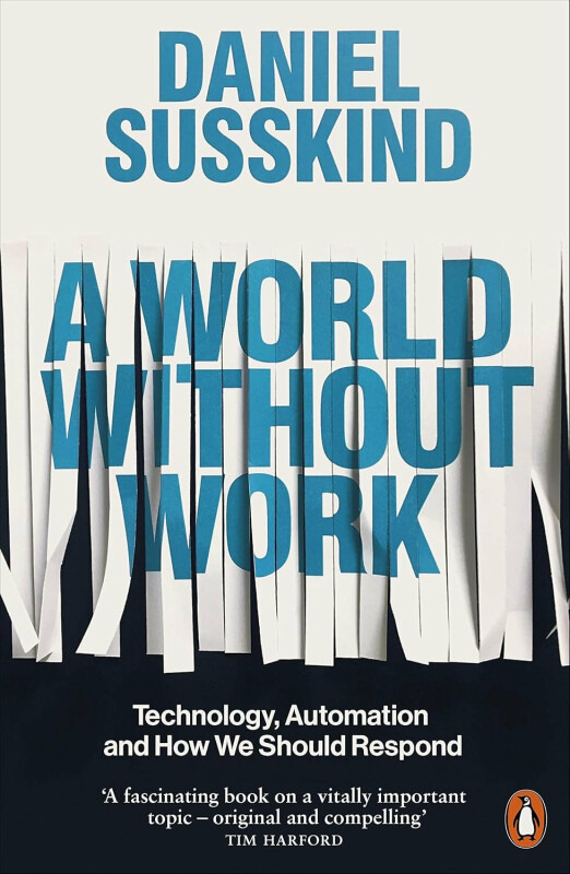 A World Without Work (Technology, Automation and How We Should Respond) - kniha z kategorie Marketing