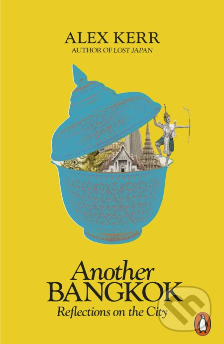 Another Bangkok (Reflections on the City) - Alex Kerr - kniha z kategorie Průvodci Asií