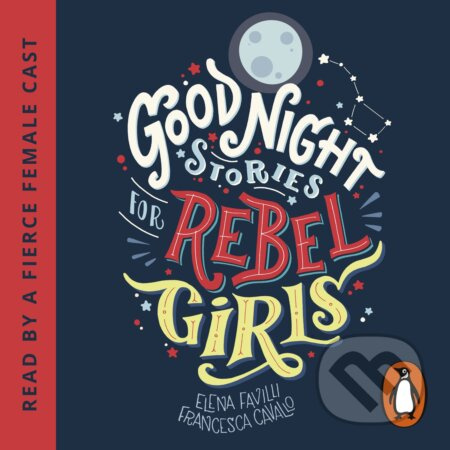 Good Night Stories for Rebel Girls - Elena Favilli - audiokniha z kategorie Beletrie pro děti