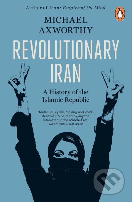 Revolutionary Iran, A History of the Islamic Republic Second Edition Penguin Books Ltd