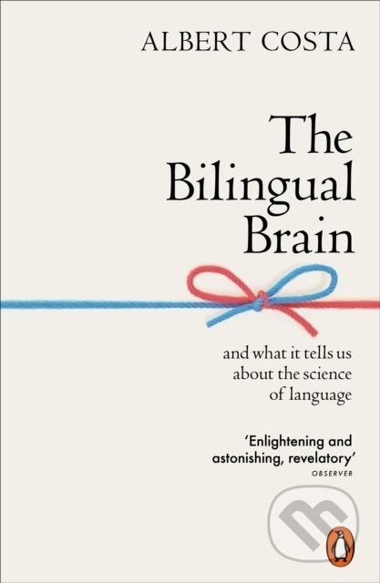 The Bilingual Brain (And What It Tells Us about the Science of Language) - kniha z kategorie Odborné a naučné
