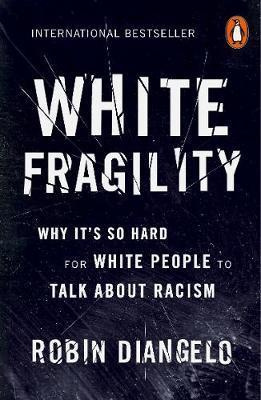 White Fragility (Why It's So Hard for White People to Talk About Racism) - kniha z kategorie Humanitní a společenské vědy