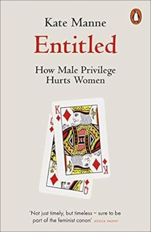 Entitled (How Male Privilege Hurts Women) - Kate Manne - kniha z kategorie Humanitní a společenské vědy