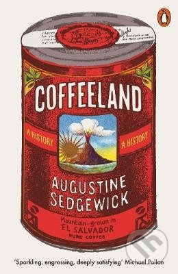 Coffeeland (A History) - Augustine Sedgewick - kniha z kategorie Historie