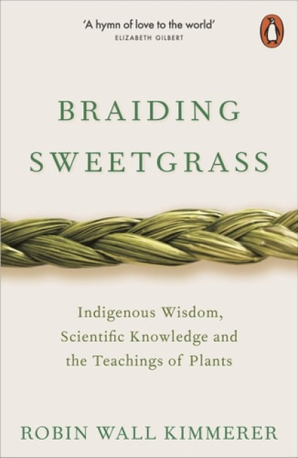 Braiding Sweetgrass: Indigenous Wisdom, Scientific Knowledge and the Teachings of Plants - kniha z kategorie Přírodní vědy a technika