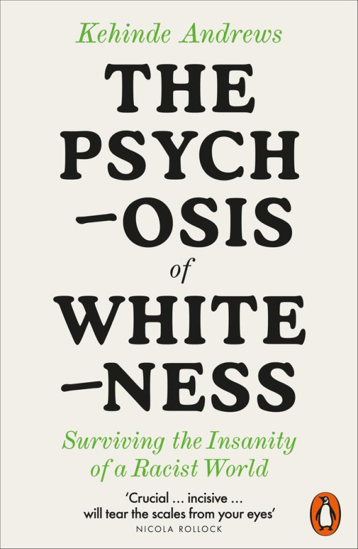 The Psychosis of Whiteness (Surviving the Insanity of a Racist World) - kniha z kategorie Humanitní a společenské vědy