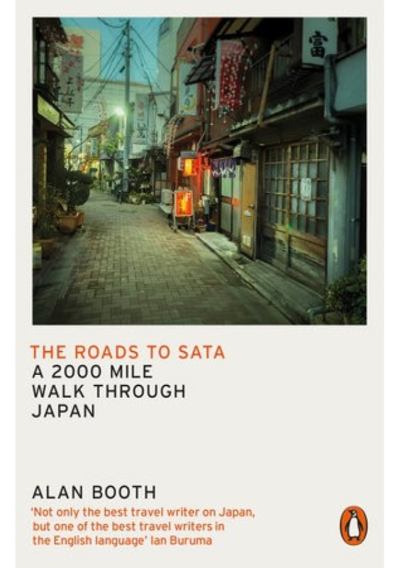 Roads to Sata, A 2000-mile walk through Japan Penguin Books Ltd