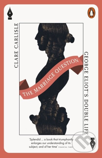 The Marriage Question (George Eliot's Double Life) - kniha z kategorie Životopisy, reportáže a myšlenky