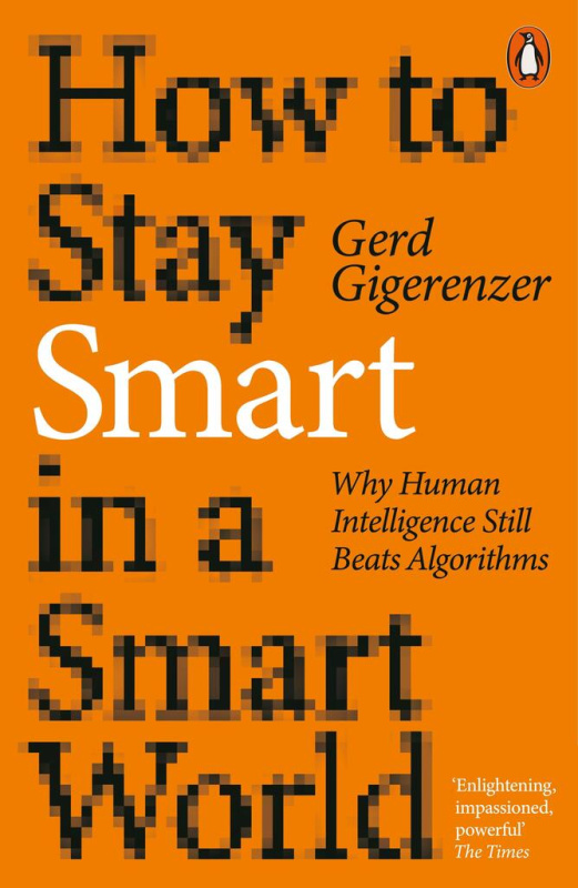 How to Stay Smart in a Smart World (Why Human Intelligence Still Beats Algorithms) - kniha z kategorie Humanitní a společenské vědy