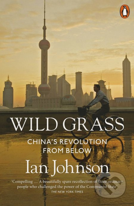 Wild Grass (China's Revolution from Below) - Ian Johnson - kniha z kategorie Humanitní a společenské vědy